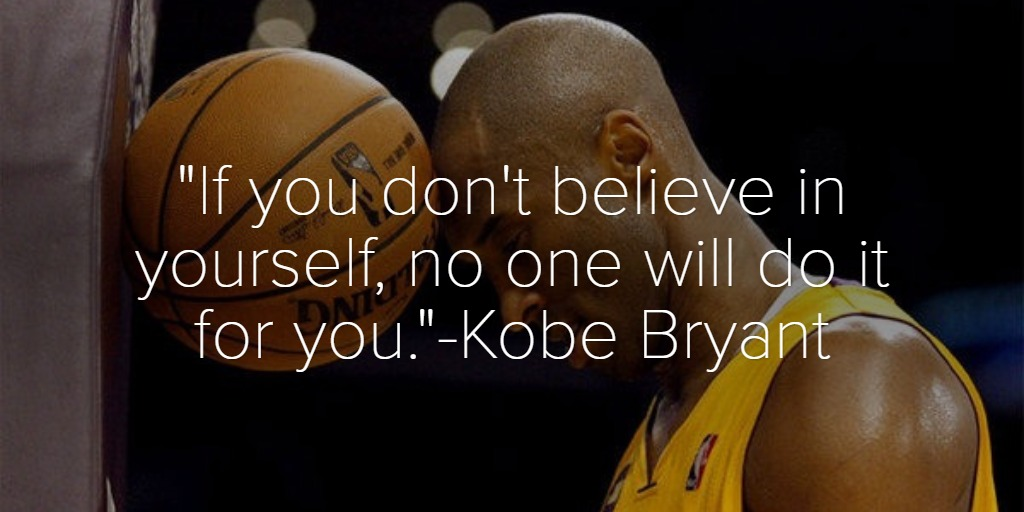 If you don't believe in yourself no one will